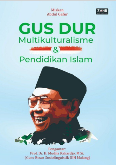 Gus Dur Multikulturalisme dan Pendidikan Islam